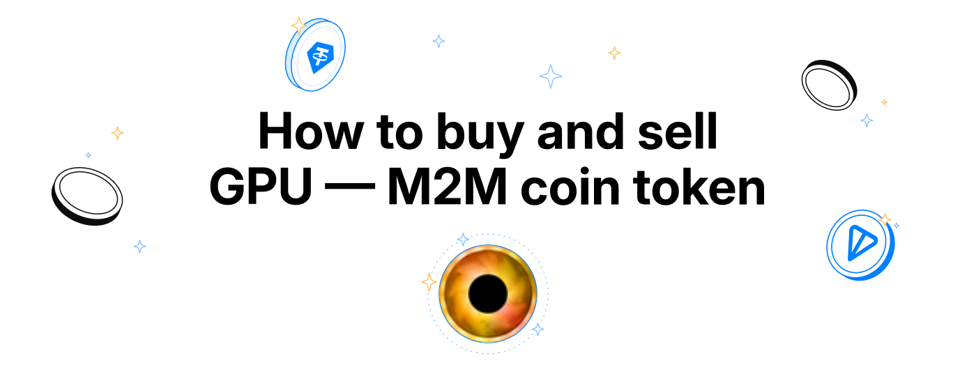 GPU token: how to buy, sell, farm, trade